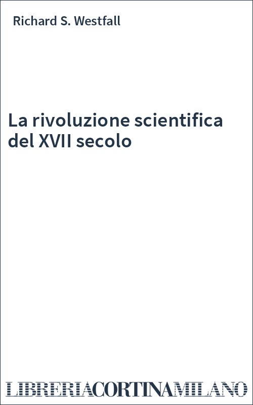 La rivoluzione scientifica del XVII secolo