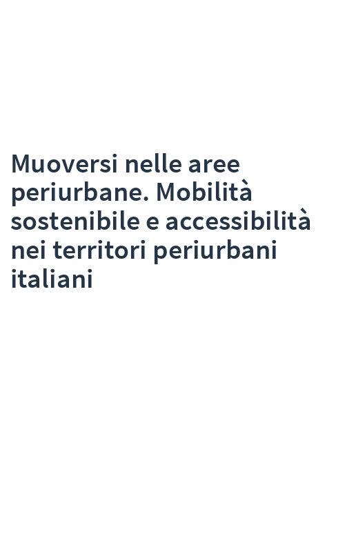 Muoversi nelle aree periurbane. Mobilità sostenibile e accessibilità nei territori periurbani italiani