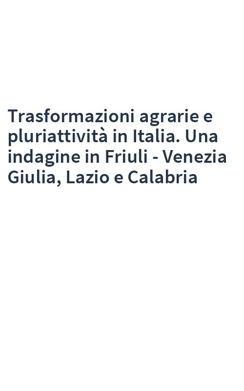 Trasformazioni agrarie e pluriattività in Italia. Una indagine in Friuli - Venezia Giulia, Lazio e Calabria