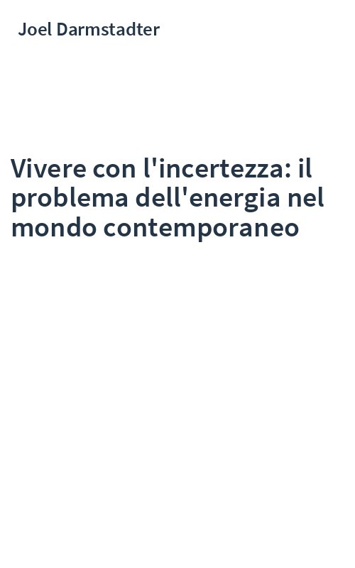 Vivere con l'incertezza: il problema dell'energia nel mondo contemporaneo