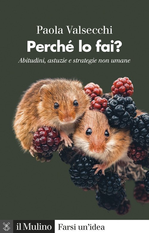 Perché lo fai? Abitudini, astuzie e strategie non umane