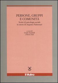 Persone, gruppi e comunità. Scritti di psicologia sociale in onore di Augusto Palmonari