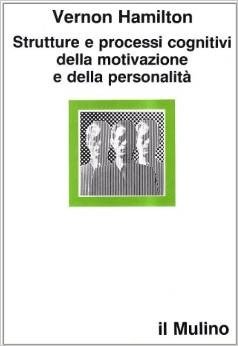 Strutture e processi cognitivi della motivazione e della personalità