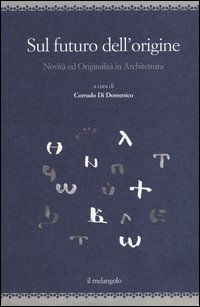 Sul futuro dell'origine. Novità ed originalità in architettura