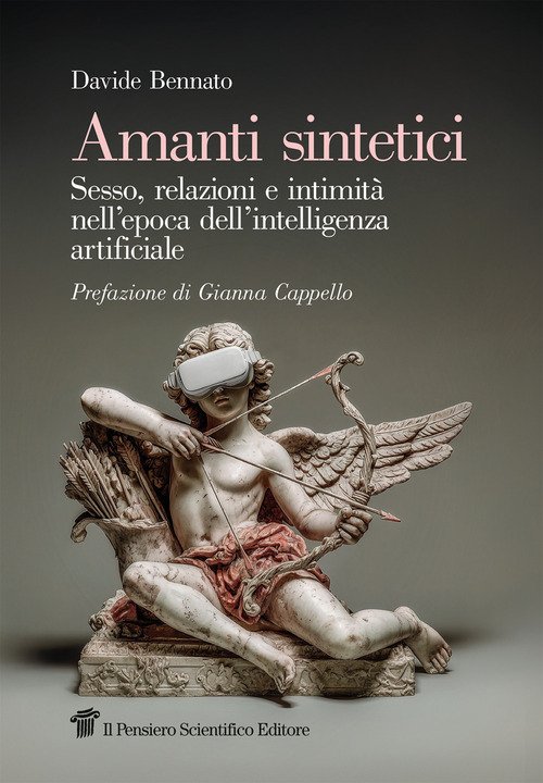 Amanti sintetici. Sesso, relazioni e intimità nell'epoca dell'intelligenza artificiale