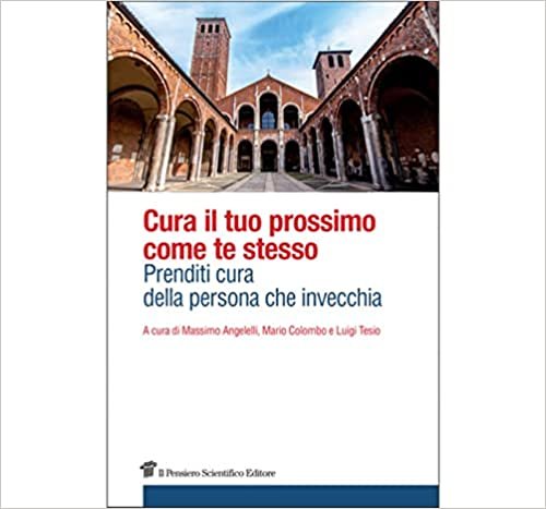 Cura il tuo prossimo come te stesso. Prenditi cura della persona che invecchia