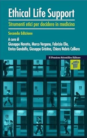 Ethical life support. Strumenti etici per decidere in medicina