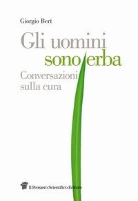Gli uomini sono erba. Conversazioni sulla cura