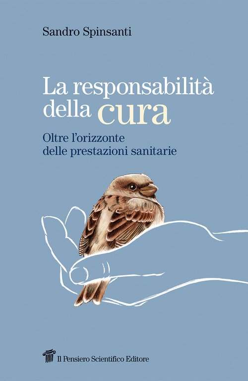La responsabilità della cura. Oltre l'orizzonte delle prestazioni sanitarie