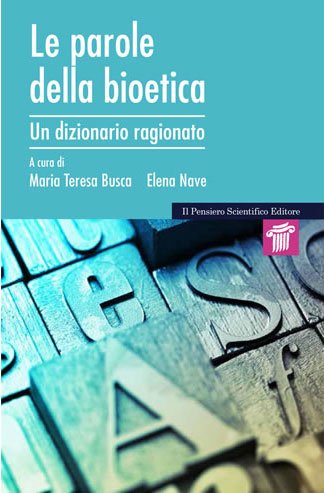 Le parole della bioetica. Dizionario ragionato