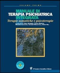 Manuale di terapia psichiatrica integrata Vol.1