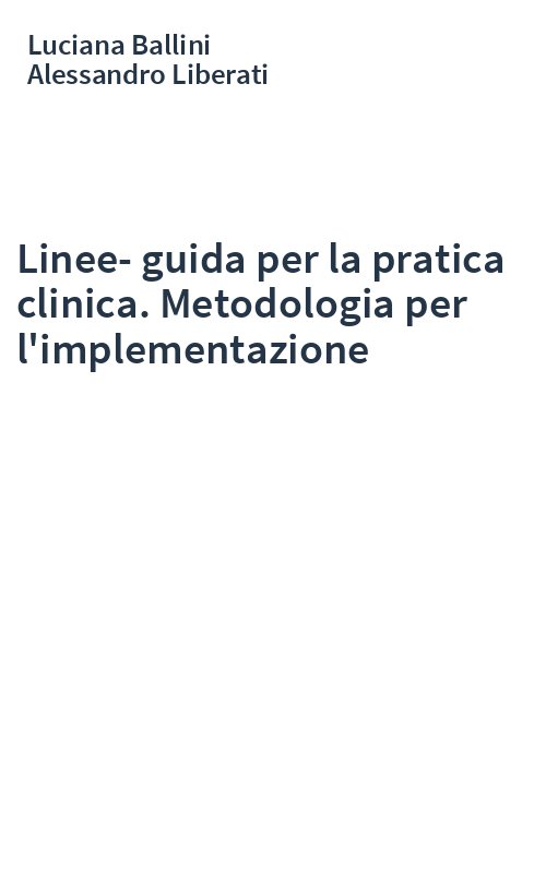 Linee-guida per la pratica clinica. Metodologia per l'implementazione