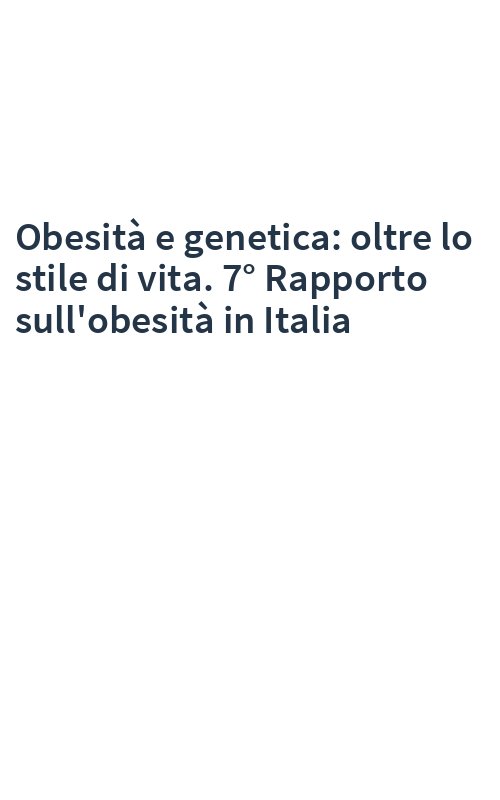 Obesità e genetica: oltre lo stile di vita. 7° Rapporto sull'obesità in Italia