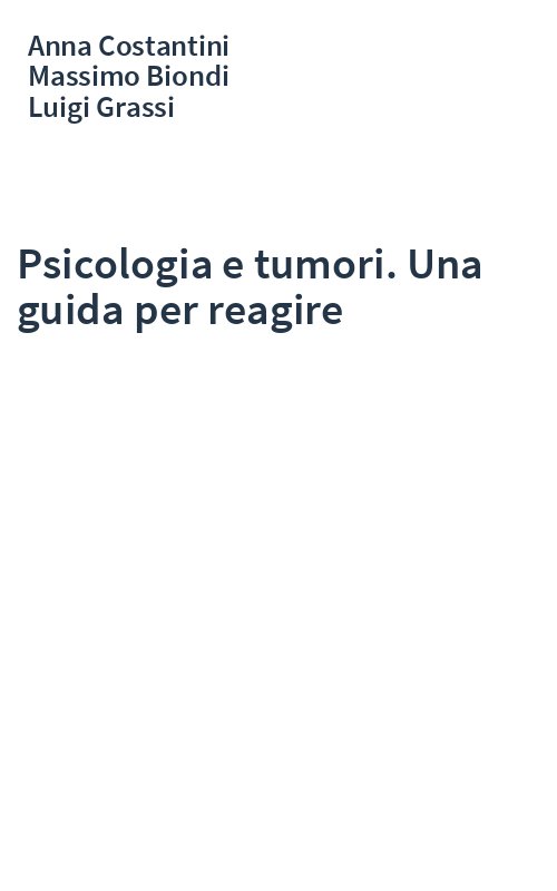 Psicologia e tumori. Una guida per reagire