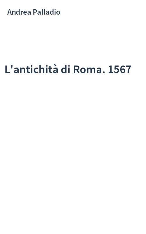 L'antichità di Roma. 1567
