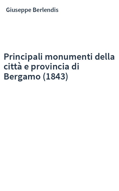 Principali monumenti della città e provincia di Bergamo (1843)