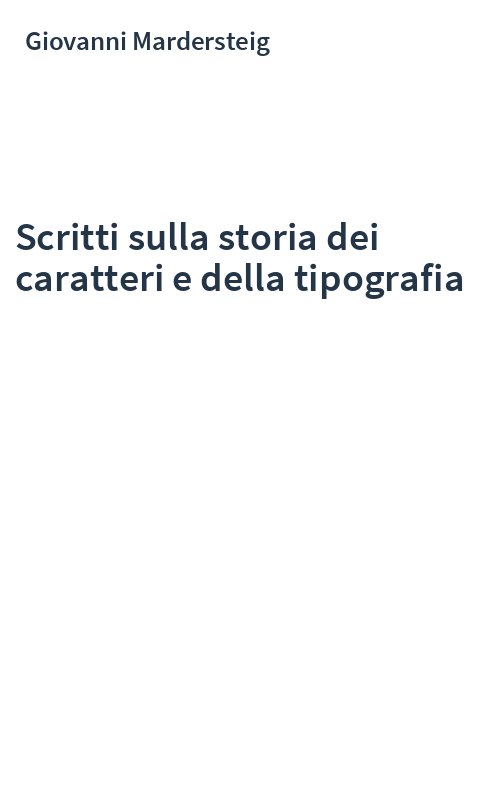 Scritti sulla storia dei caratteri e della tipografia