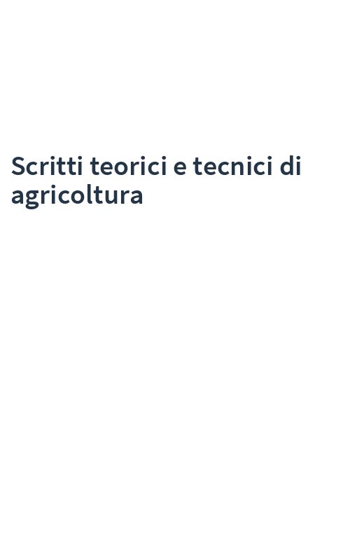 Scritti teorici e tecnici di agricoltura