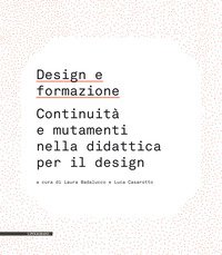 Design e formazione. Continuità e mutamenti nella didattica per il design
