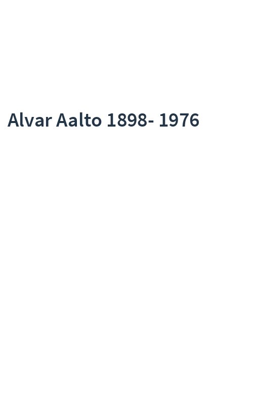 Alvar Aalto 1898-1976