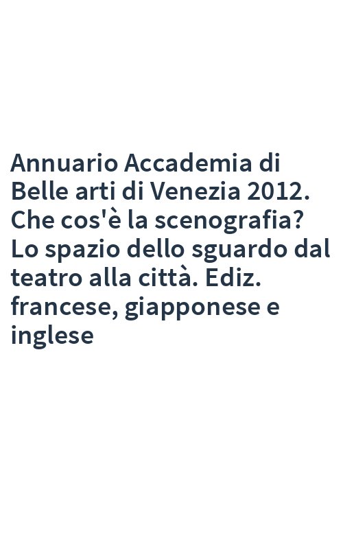Annuario Accademia di Belle arti di Venezia 2012. Che cos'è la scenografia? Lo spazio dello sguardo dal teatro alla città. Ediz. francese, giapponese e inglese