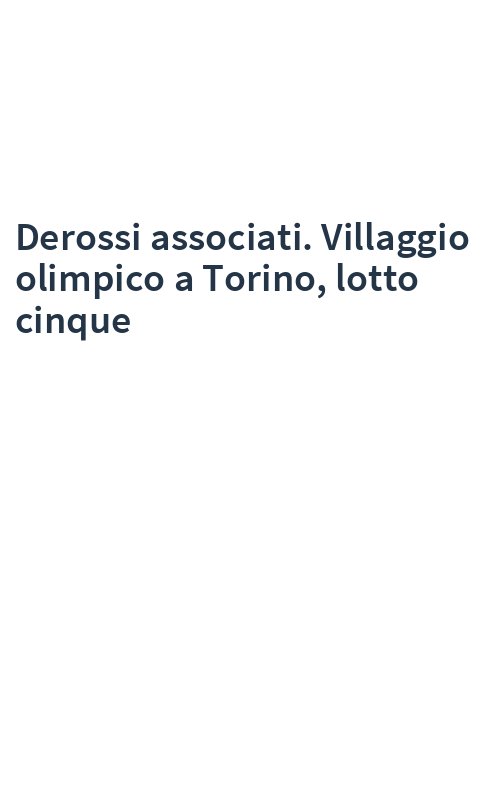 Derossi associati. Villaggio olimpico a Torino, lotto cinque