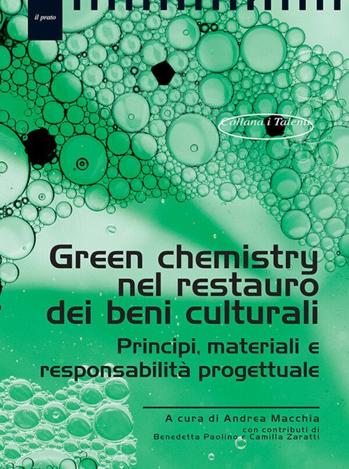Green chemistry nel restauro dei beni culturali. Principi, materiali eresponsabilità progettuale