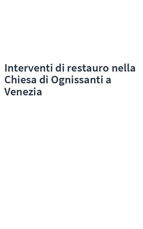 Interventi di restauro nella Chiesa di Ognissanti a Venezia