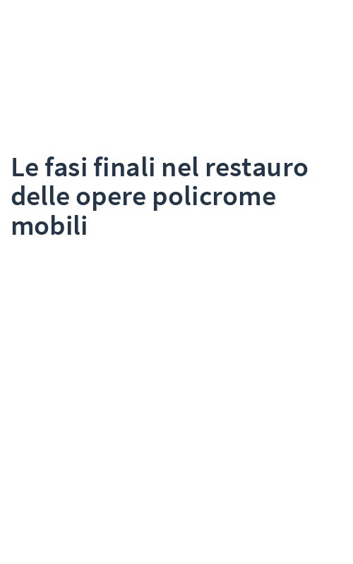 Le fasi finali nel restauro delle opere policrome mobili