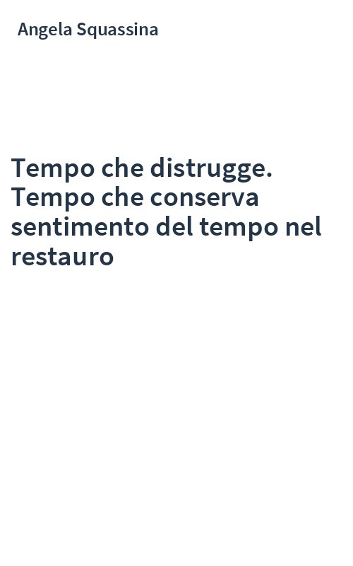 Tempo che distrugge. Tempo che conserva sentimento del tempo nel restauro