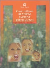 Come coltivare reazioni emotive intelligenti