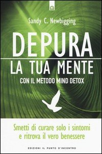 Depura la tua mente con il metodo Mind Detox