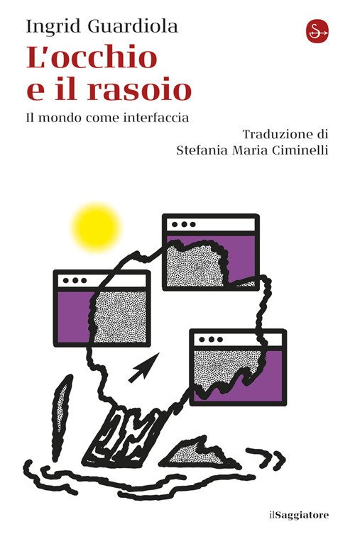 L'occhio e il rasoio. Il mondo come interfaccia