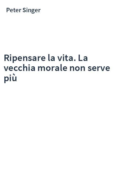 Ripensare la vita. La vecchia morale non serve più
