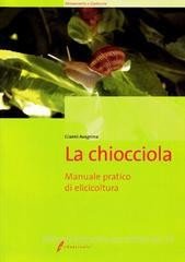 La chiocciola. Manuale pratico di elicicoltura