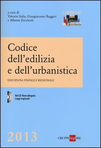Codice dell'edilizia e dell'urbanistica. Disciplina statale e regionale