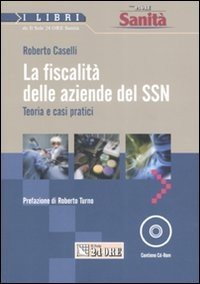 La fiscalità nelle aziende del SSN. Teoria e casi pratici. Con CD-ROM