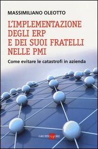L'implementazione degli ERP e dei suoi fratelli nelle PMI. Come evitare le catastrofi in azienda