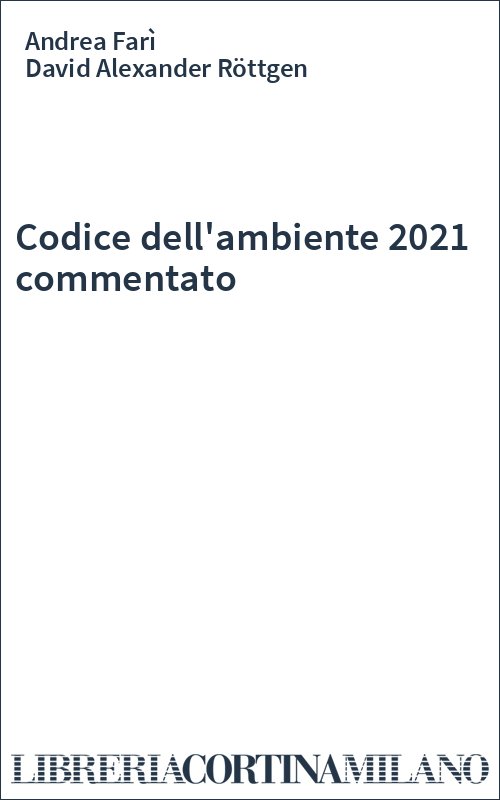 Codice dell'ambiente 2021 commentato