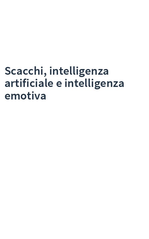 Scacchi, intelligenza artificiale e intelligenza emotiva