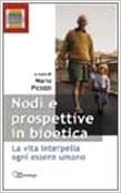Nodi e prospettive in bioetica. La vita interpella ogni essere umano