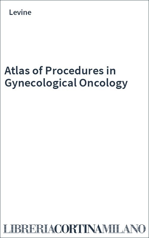 Atlas of Procedures in Gynecological Oncology