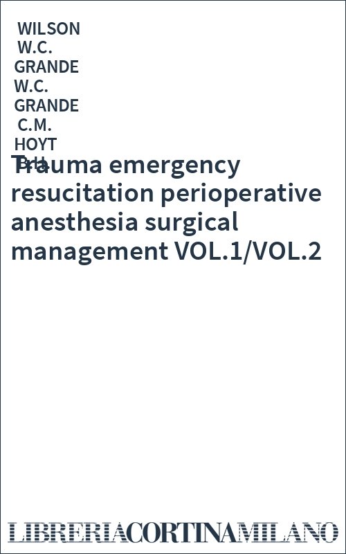 Trauma emergency resucitation perioperative anesthesia surgical management VOL.1/VOL.2