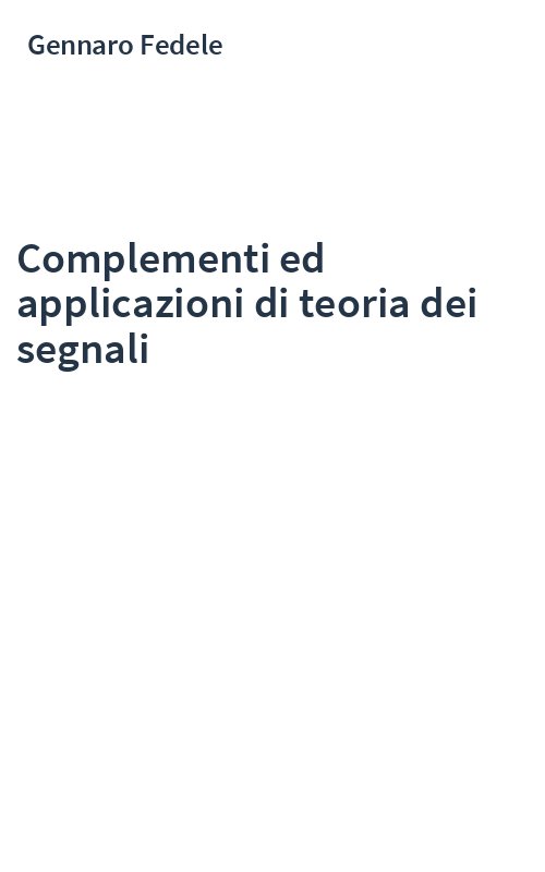 Complementi ed applicazioni di teoria dei segnali