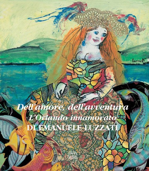 Dell'amore, dell'avventura. L'Orlando innamorato