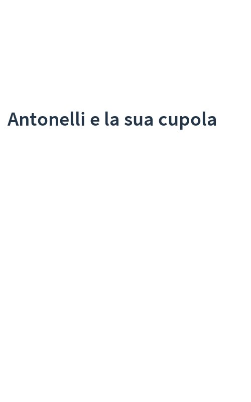 Antonelli e la sua cupola