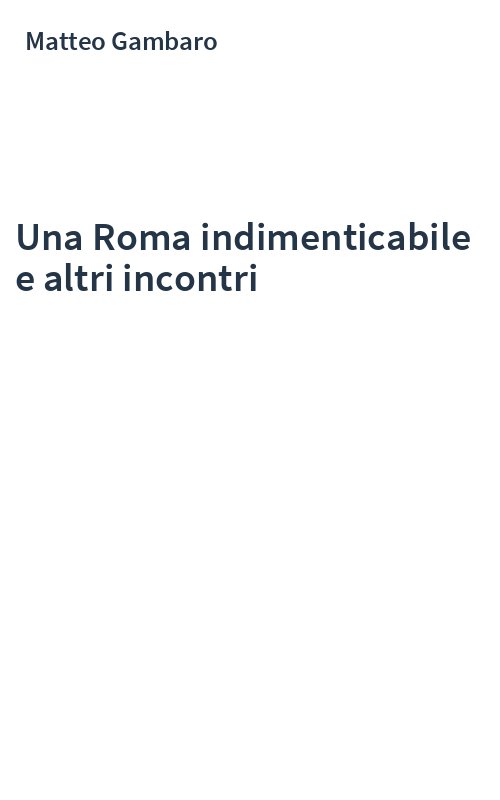 Una Roma indimenticabile e altri incontri