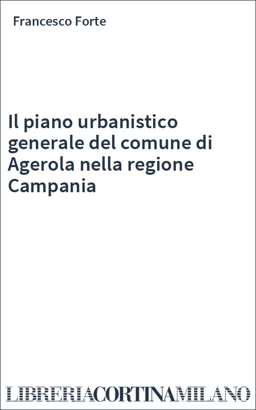 Il piano urbanistico generale del comune di Agerola nella regione Campania