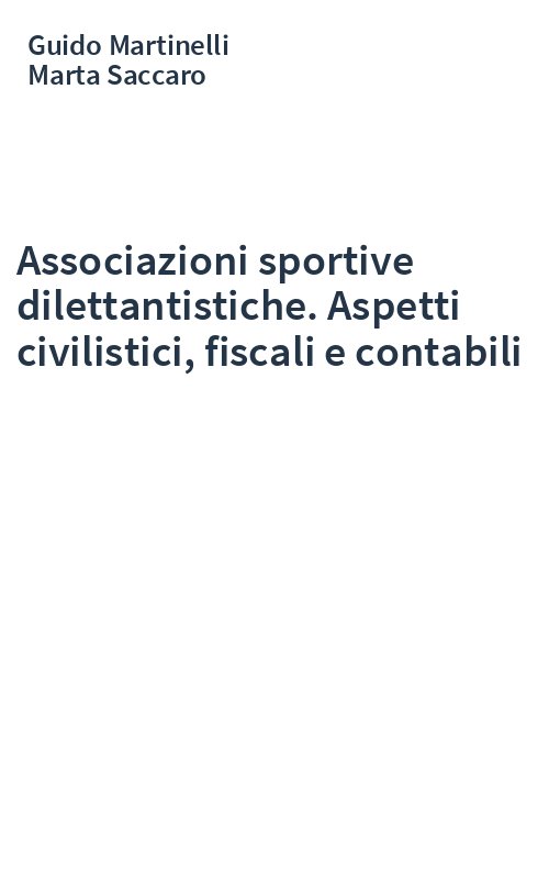 Associazioni sportive dilettantistiche. Aspetti civilistici, fiscali e contabili