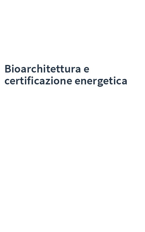 Bioarchitettura e certificazione energetica